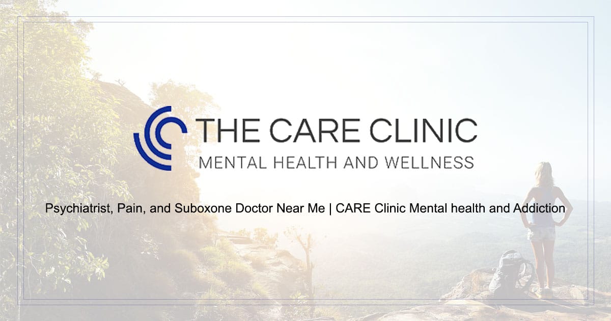 The Care Clinic's Comprehensive Strategy for Overcoming Addiction and Opioid Dependency