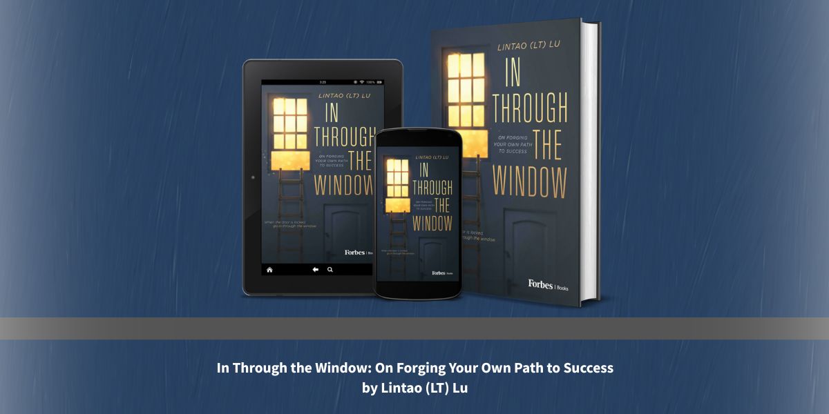 From a Mud-Walled Home in Rural China to the Boardrooms of New Jersey: Lintao Lu's In Through the Window Is the Memoir That Redefines What Resilience Actually Looks Like