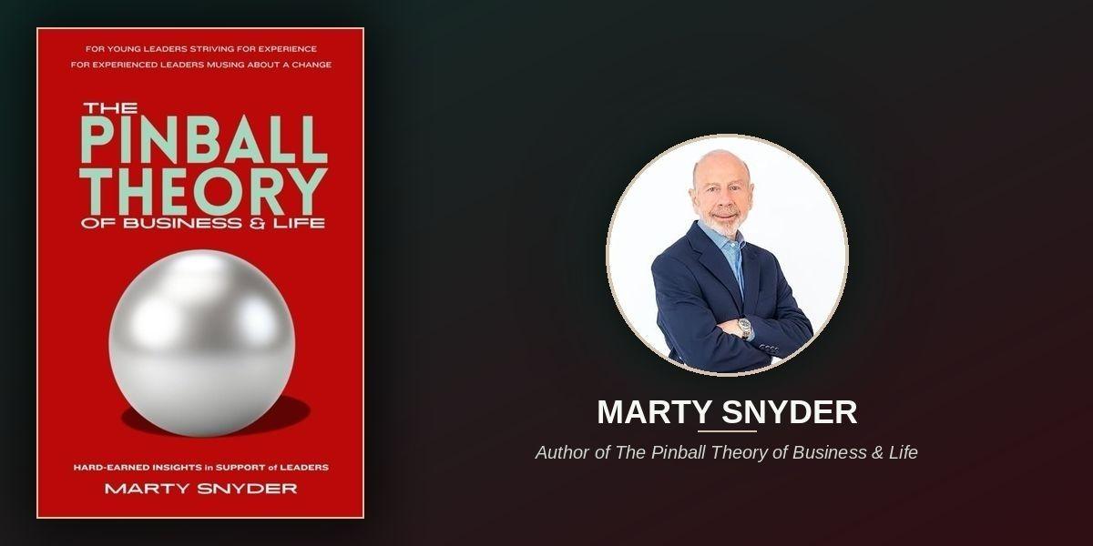 After 16 Years in Law, International Trade, Leadership, and Advising CEOs, Marty Snyder Wrote a Book Only He Could Write.