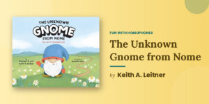 Keith Leitner Is a Business Professor Who Co-Wrote a Children's Book About Homophones