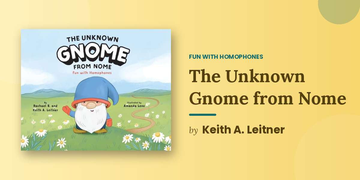 Keith Leitner Is a Business Professor Who Co-Wrote a Children's Book About Homophones